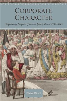 Corporate Character: Representing Imperial Power in British India, 1786-1901