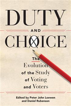 Duty and Choice: The Evolution of the Study of Voting and Voters