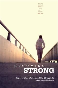 Becoming Strong: Impoverished Women and the Struggle to Overcome Violence