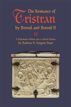 The Romance of Tristran by Beroul and Beroul II: A Diplomatic Edition and a Critical Edition