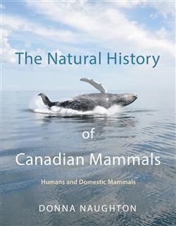 The Natural History of Canadian Mammals: Humans and Domestic Mammals