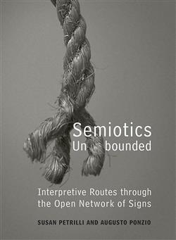 Semiotics Unbounded: Interpretive Routes through the Open Network of Signs