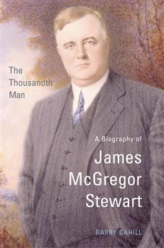 The Thousandth Man: A Biography of James McGregor Stewart