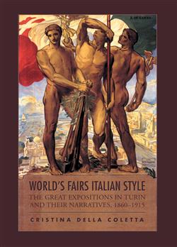 World's Fairs Italian-Style: The Great Expositions in Turin and their Narratives, 1860-1915