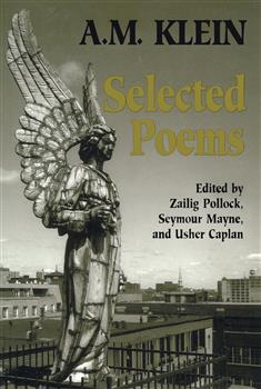 Selected Poems: Collected Works of A.M. Klein