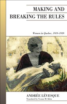 Making and Breaking the Rules: Women in Quebec, 1919-1939