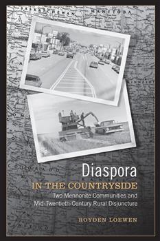 Diaspora in the Countryside: Two Mennonite Communities and Mid-Twentieth Century Rural Disjuncture