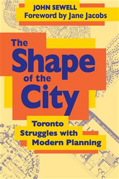 The Shape of the City: Toronto Struggles with Modern Planning