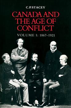 Canada and the Age of Conflict: Volume 1: 1867-1921