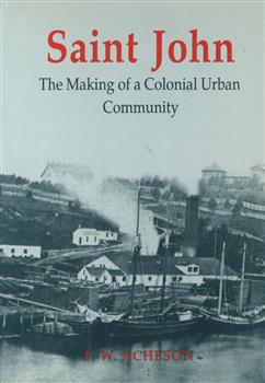 Saint John: The Making of a Colonial Urban Community