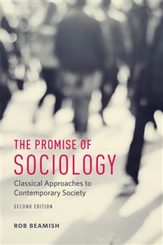 The Promise of Sociology: Classical Approaches to Contemporary Society, Second Edition