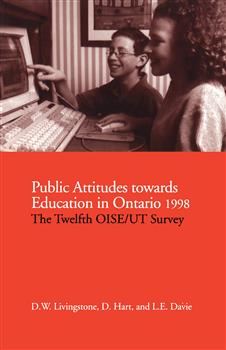 Public Attitudes Towards Education in Ontario 1998: The Twelfth OISE/UT Survey
