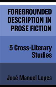 Foregrounded Description in Prose Fiction: Five Cross-Literary Studies