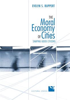 The Moral Economy of Cities: Shaping Good Citizens