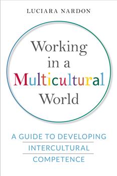 Working in a Multicultural World: A Guide to Developing Intercultural Competence