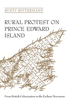 Rural Protest on Prince Edward Island: From British Colonization to the Escheat Movement