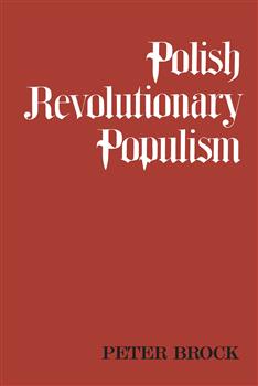 Polish Revolutionary Populism: A Study in Agrarian Socialist Thought From the 1830s to the 1850s