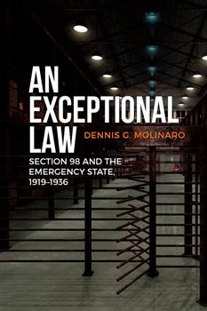 An Exceptional Law: Section 98 and the Emergency State, 1919-1936
