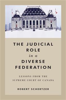 The Judicial Role in a Diverse Federation: Lessons from the Supreme Court of Canada
