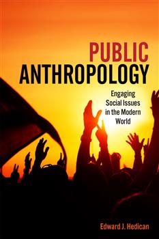 Public Anthropology: Engaging Social Issues in the Modern World
