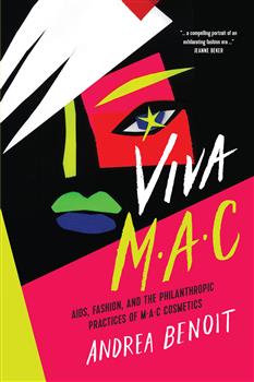 VIVA MAC: AIDS, Fashion, and the Philanthropic Practices of MAC Cosmetics