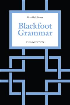 Blackfoot Grammar: Third Edition
