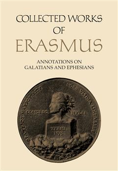 Collected Works of Erasmus: Annotations on Galatians and Ephesians, Volume 58