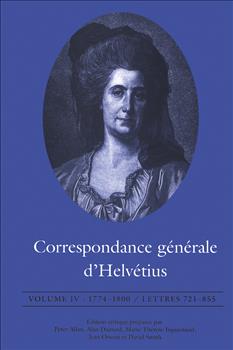 Correspondance gÃ©nÃ©rale d'HelvÃ©tius, Volume IV: 1774-1800 / Lettres 721-855