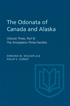 The Odonata of Canada and Alaska: Volume Three, Part III: The Anisopteraâ€“Three Families