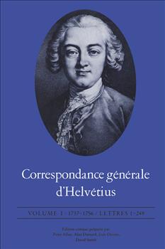 Correspondance gÃ©nÃ©rale d'HelvÃ©tius, Volume I: 1737-1756 / Lettres 1-249