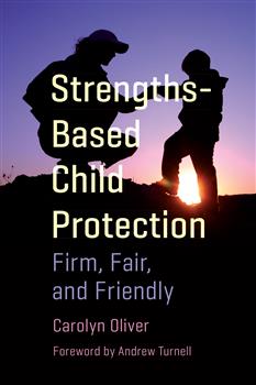 Strengths-Based Child Protection: Firm, Fair, and Friendly