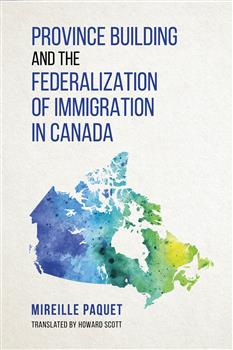 Province Building and the Federalization of immigration in Canada: