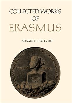 Collected Works of Erasmus: Adages: I i 1 to I v 100, Volume 31