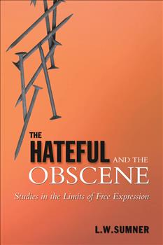 The Hateful and the Obscene: Studies in the Limits of Free Expression