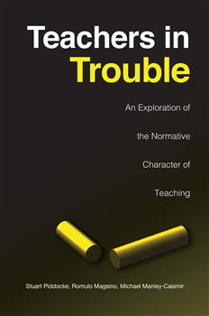 Teachers in Trouble: An Exploration of the Normative Character of Teaching