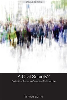 A Civil Society?: Collective Actors in Canadian Political Life, Second Edition
