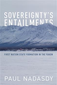 Sovereignty's Entailments: First Nation State Formation in the Yukon
