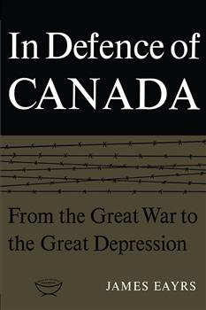 In Defence of Canada Volume I: From the Great War to the Great Depression