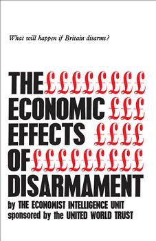 The Economic Effects of Disarmament: What will happen if Britain disarms?