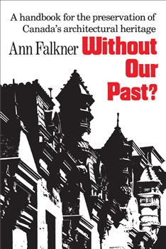 Without Our Past?: A Handbook for the Preservation of Canada's Architectural Heritage