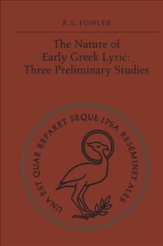 The Nature of Early Greek Lyric: Three Preliminary Studies