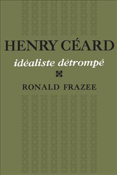 Henry CÃ©ard: idÃ©aliste dÃ©trompÃ©