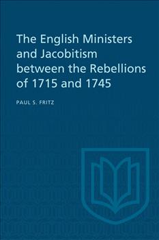 The English Ministers and Jacobitism between the Rebellions of 1715 and 1745
