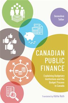 Canadian Public Finance: Explaining Budgetary Institutions and the Budget Process in Canada