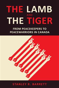 The Lamb and the Tiger: From Peacekeepers to Peacewarriors in Canada