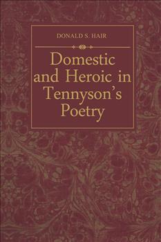 Domestic and Heroic in Tennyson's Poetry