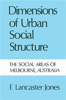 Dimensions of Urban Social Structure: The Social Areas of Melbourne, Australia