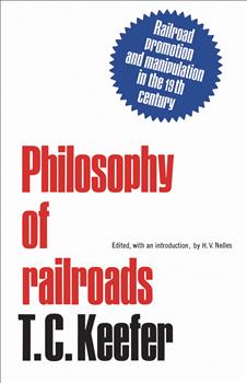 Philosophy of railroads and other essays: Railroad promotion and manipulation in the 19th century