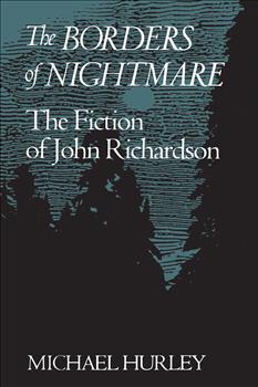 The Borders of Nightmare: The Fiction of John Richardson