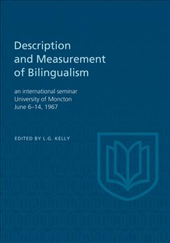 Description and Measurement of Bilingualism: An International Seminar, University of Moncton June 6-14, 1967